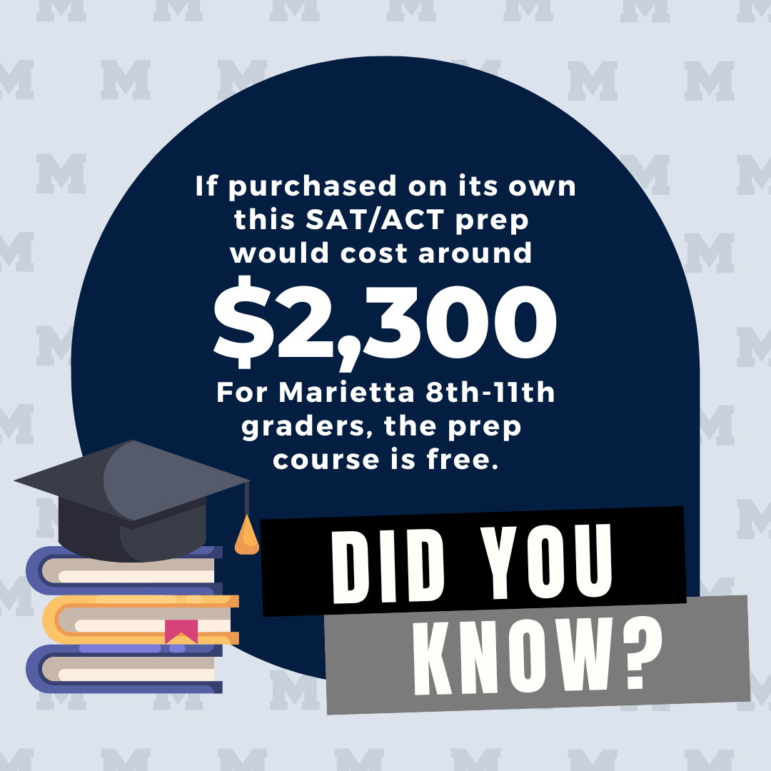 If purchased on its own this SAT/ACT prep would cost around $2,300. For Marietta 8th-11th graders the prep course is free. 
